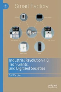 Cover Industrial Revolution 4.0, Tech Giants, and Digitized Societies