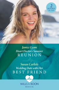 Cover Heart Doctor's Summer Reunion / Wedding Date With Her Best Friend: Heart Doctor's Summer Reunion / Wedding Date with Her Best Friend (Atlanta Children's Hospital) (Mills & Boon Medical)