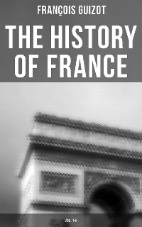 Cover The History of France (Vol. 1-6)