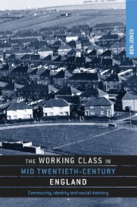 Cover The working class in mid-twentieth-century England