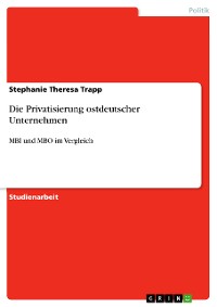 Cover Die Privatisierung ostdeutscher Unternehmen