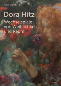 Cover Dora Hitz – Wechselspiele von Weiblichkeit und Raum