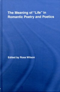 Cover Meaning of &quote;Life&quote; in Romantic Poetry and Poetics