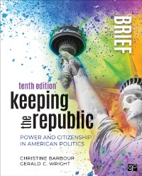 Cover Keeping the Republic : Power and Citizenship in American Politics - Brief Edition