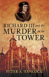 Cover Richard III and the Murder in the Tower