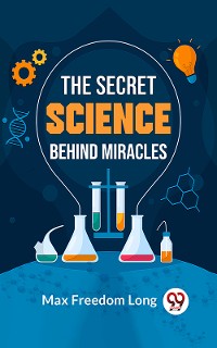 Cover The Secret Science Behind Miracles