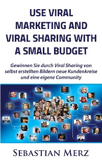 Cover Use Viral Marketing and Viral Sharing with a Small Budget