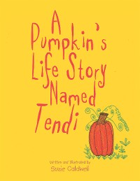 Cover A Pumpkin's Life Story Named Tendi