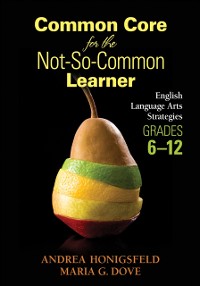 Cover Common Core for the Not-So-Common Learner, Grades 6-12