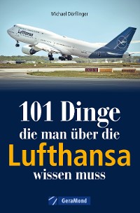 Cover 101 Dinge, die man über die Lufthansa wissen muss