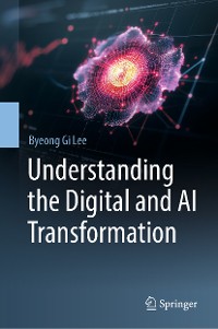 Cover Understanding the Digital and AI Transformation