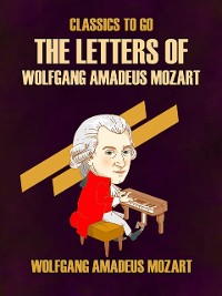 Cover Letters of Wolfgang Amadeus Mozart