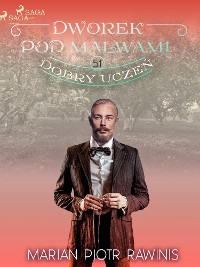 Cover Dworek pod Malwami 51 - Dobry uczeń