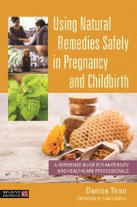 Cover Using Natural Remedies Safely in Pregnancy and Childbirth