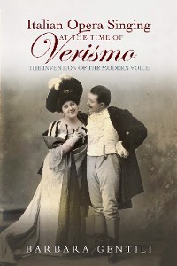 Cover Italian Opera Singing at the Time of <I>Verismo</I>