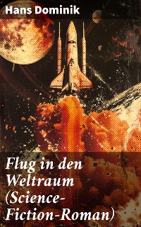 Cover Flug in den Weltraum (Science-Fiction-Roman)