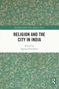 Cover Religion and the City in India