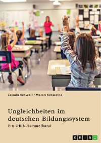 Cover Ungleichheiten im deutschen Bildungssystem. Welche Rolle spielt die Herkunft der SchülerInnen?