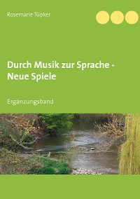 Cover Durch Musik zur Sprache - Neue Spiele