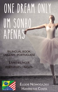 Cover Um Sonho Apenas/One Dream Only (Livro bilíngue: Português - Inglês)