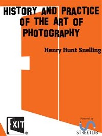 Cover History and Practice of the Art of Photography