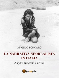 Cover La narrativa neorealista in Italia. Aspetti letterari e critici