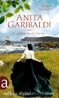 Cover Anita Garibaldi - Ein Leben für die Freiheit