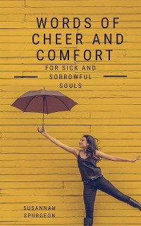Cover Words Of Cheer And Comfort For Sick And Sorowful Souls