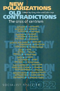 Cover New Polarizations and Old Contradictions: The Crisis of Centrism