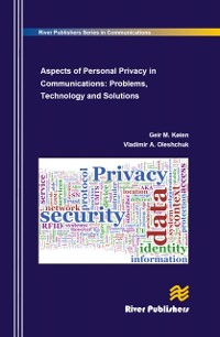 Cover Aspects of Personal Privacy in Communications - Problems, Technology and Solutions