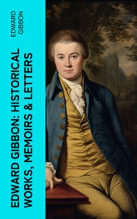 Cover Edward Gibbon: Historical Works, Memoirs & Letters