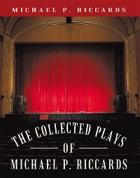 Cover The Collected Plays of Michael P. Riccards