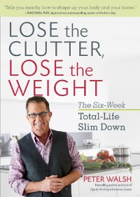 Cover Lose the Clutter, Lose the Weight