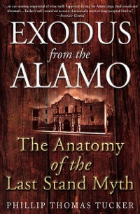 Cover Exodus from the Alamo : The Anatomy of the Last Stand Myth