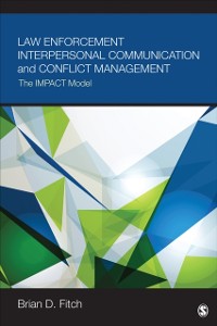 Cover Law Enforcement Interpersonal Communication and Conflict Management : The IMPACT Model