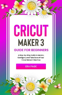 Cover Cricut Maker 3 Guide for Beginners