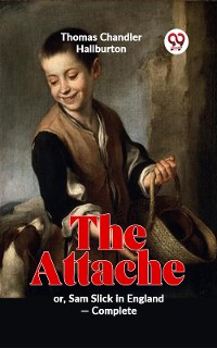 Cover The Attache Or, Sam Slick In England -complete