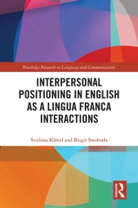 Cover Interpersonal Positioning in English as a Lingua Franca Interactions