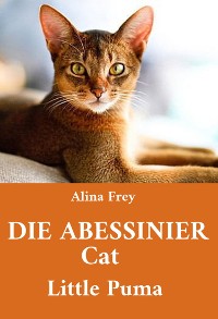 Cover Die Abessinier Cat Little Puma