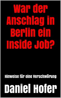 Cover War der Anschlag in Berlin ein Inside Job?