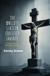 Cover The World's Sixteen Crucified Saviors