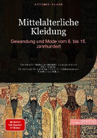 Cover Mittelalterliche Kleidung: Gewandung und Mode vom 6. bis 15. Jahrhundert