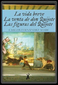 Cover La vida breve / La venta de don Quijote / Las figuras del Quijote