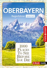 Cover 1000 Places To See Before You Die - Oberbayern
