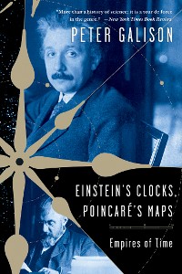 Cover Einstein's Clocks and Poincare's Maps: Empires of Time