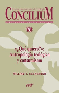 Cover «¿Qué quiero?»: Antropología teológica y consumismo. Concilium 357 (2014)