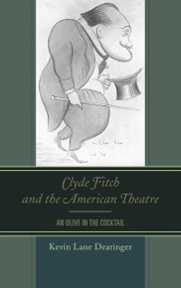 Cover Clyde Fitch and the American Theatre