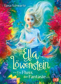 Cover Ella Löwenstein - Ein Fluss der Fantasie