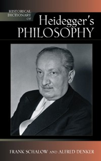 Cover Historical Dictionary of Heidegger's Philosophy