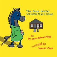 Cover The Blue Horse Who Wanted to Go to College